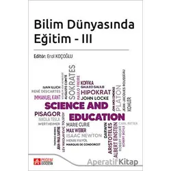 Bilim Dünyasında Eğitim - III - Kolektif - Pegem Akademi Yayıncılık