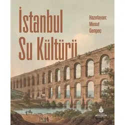 İstanbul Su Kültürü - Mesut Gengeç - İBB Yayınları