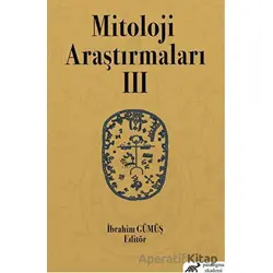 Mitoloji Araştırmaları 3 - İbrahim Gümüş - Paradigma Akademi Yayınları