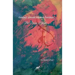 Osmanlı Şiirinde Hüznün Poetikası Bir Düşün Hüznü - Nazire Erbay - Paradigma Akademi Yayınları