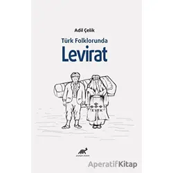 Türk Folklorunda Levirat - Adil Çelik - Paradigma Akademi Yayınları