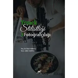Yemek Stilistliği ve Fotoğrafçılık - Ümit Sormaz - Paradigma Akademi Yayınları