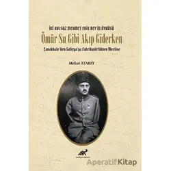 Ömür Su Gibi Akıp Giderken - Mithat Atabay - Paradigma Akademi Yayınları