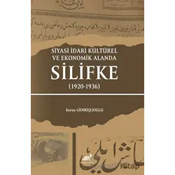 Siyasi İdari Kültürel Ve Ekonomik Alanda Silifke (1920-1936)