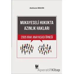 Mukayeseli Hukukta Azınlık Hakları 2005 Irak Anayasası Örneği - Abdülazim İbrahim - Adalet Yayınevi