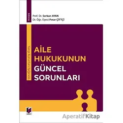 Yargı Kararları Işığında Aile Hukukunun Güncel Sorunları - Pınar Çiftçi - Adalet Yayınevi