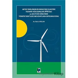 ABde Yenilenebilir Enerji İkili Elektrik Tedarik Sözleşmeleri (PPAlar) ve AB Uyum Sürecinde Türkiyed