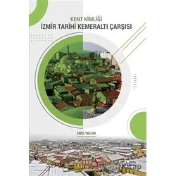 Kent Kimliği İzmir Tarihi Kemeraltı Çarşısı - Enes Yalçın - Atlas Akademi