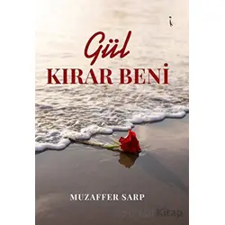 Gül Kırar Beni - Muzaffer Sarp - İkinci Adam Yayınları