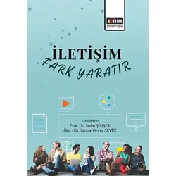 İletişim Fark Yaratır - Kolektif - Eğitim Yayınevi - Bilimsel Eserler