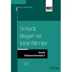 Sosyal, Beşeri ve İdari Bilimler Alanında Uluslararası Araştırmalar X