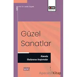 Güzel Sanatlar Alanında Uluslararası Araştırmalar - Kolektif - Eğitim Yayınevi - Bilimsel Eserler