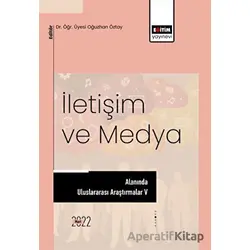 İletişim ve Medya Alanında Uluslararası Araştırmalar V