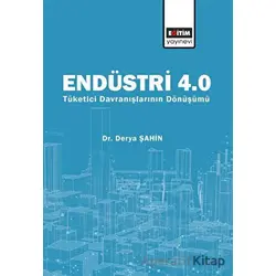 Endüstri 4.0 - Tüketici Davranışlarının Dönüşümü - Derya Şahin - Eğitim Yayınevi - Bilimsel Eserler