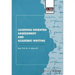 Learning Oriented Assessment and Academic Writing - H. Kübra Er - Eğitim Yayınevi - Bilimsel Eserler