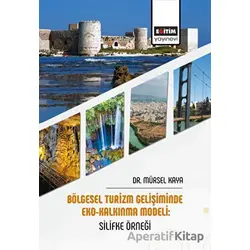 Bölgesel Turizm Gelişiminde Eko-Kalkınma Modeli: Silifke Örneği