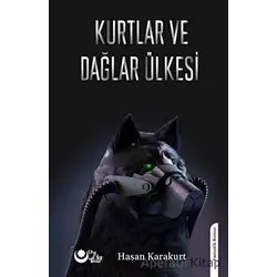 Kurtlar Ve Dağlar Ülkesi - Hasan Karakurt - Ayyıldız Kitap