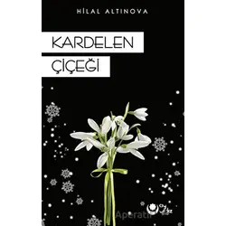 Kardelen Çiçeği - Bahriye Hilal Altınova - Ayyıldız Kitap