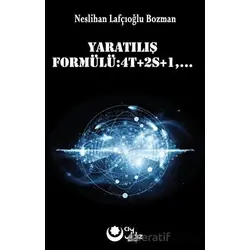 Yaratılış Formülü : 4t+ 2s+1,... - Neslihan Lafçıoğlu Bozman - Ayyıldız Kitap