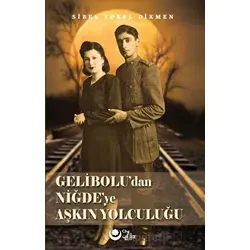 Geliboludan Niğdeye Aşkın Yolculuğu - Sibel Vural Dikmen - Ayyıldız Kitap