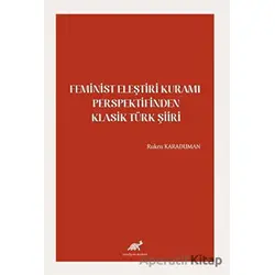 Feminist Eleştiri Kuramı Perspektifinden Klasik Türk Şiiri