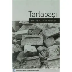 Tarlabaşı Bir Kent Mücadelesi - Kolektif - TMOBB Mimarlar Odası Yayınları