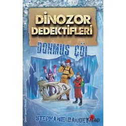 Dinozor Dedektifleri - Donmuş Çöl - Stephaie Baudet - Peta Kitap