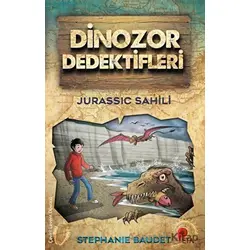 Jurassic Sahili - Dinozor Dedektifleri - Stephanie Baudet - Peta Kitap