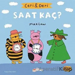 Ceri ve Deri: Saat Kaç? - Max Low - The Kitap Çocuk