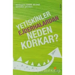 Yetişkinler Ejderhalardan Neden Korkar? - İshak Reyna - Günışığı Kitaplığı