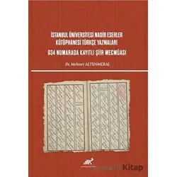 İstanbul Üniversitesi Nadir Eserler Kütüphanesi Türkçe Yazmaları 934 Numarada Kayıtlı Şiir Mecmuası