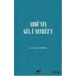 Abdi’nin Gül Ü Nevruz’u - Mehmet Altunmeral - Paradigma Akademi Yayınları
