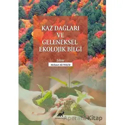 Kaz Dağları Ve Geleneksel Ekolojik Bilgi - Mehmet Ali Yolcu - Paradigma Akademi Yayınları