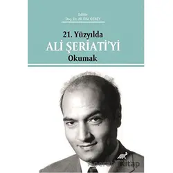 21. Yüzyılda Ali Şeriati’yi Okumak - Kolektif - Paradigma Akademi Yayınları