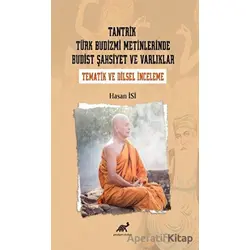 Tantrik Türk Budizmi Metinlerinde Budist Şahsiyet ve Varlıklar (Tematik ve Dilsel İnceleme)