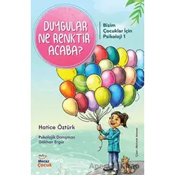 Psikoloji Duygular Ne Renktir Acaba? - Hatice Öztürk - Mecaz Çocuk