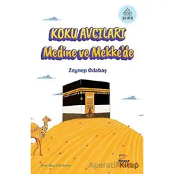 Koku Avcıları Medine ve Mekkede - Zeynep Odabaş - Mecaz Çocuk