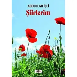 Şiirlerim - Abdullah İçli - Tilki Kitap