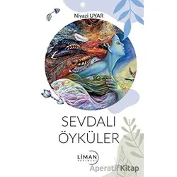 Sevdalı Öyküler - Niyazi Uyar - Liman Yayınevi
