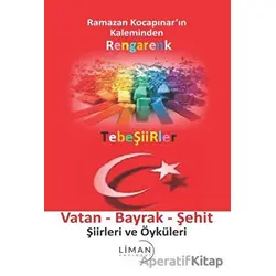 Rengarenk Tebeşiirler: Vatan - Bayrak - Şehit Şiirleri ve Öyküleri