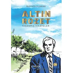 Altın Rozet Yaşanmış Hikayeler - Mustafa Yıldıran - Liman Yayınevi