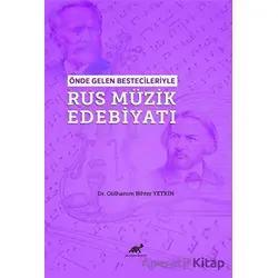 Önde Gelen Bestecileriyle Rus Müzik Edebiyatı - Gülhanım Bihter Yetkin - Paradigma Akademi Yayınları