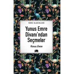 Yunus Emre Divanından Seçmeler - Yunus Emre - Ema Kitap