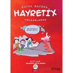 Hayretix Volkanlarda - Elif Lale - Nar Ağacı Çocuk Yayınları