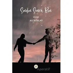 Senden Sonra Ben - Ali Atalay - Nar Ağacı Yayınları
