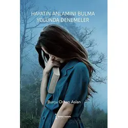 Hayatın Anlamını Bulma Yo-lunda Denemeler - Burcu Orhan Aslan - İkinci Adam Yayınları