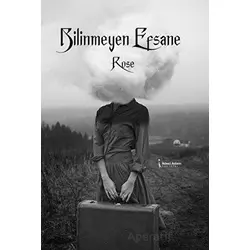 Bilinmeyen Efsane - Rose - İkinci Adam Yayınları