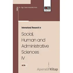International Research in Social, Human and Administrative Sciences IV