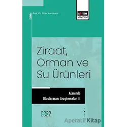 Ziraat, Orman ve Su Ürünleri Alanında Uluslararası Araştırmalar III