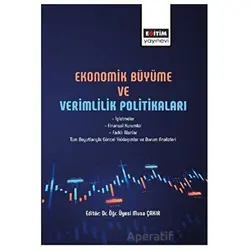 Ekonomik Büyüme ve Verimlilik Politikası - Kolektif - Eğitim Yayınevi - Bilimsel Eserler